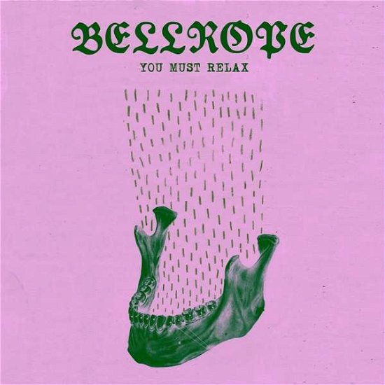 Bellrope · You Must Relax (LP) (2019)
