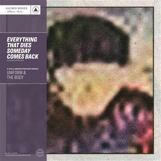 Cover for Uniform &amp; The Body · Everything That Dies Someday Comes Back (LP) (2019)