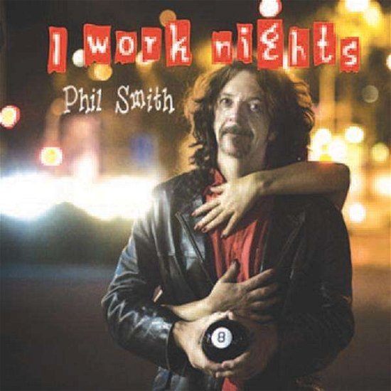 Cover for Phil Smith · I Work Nights (CD) (2011)