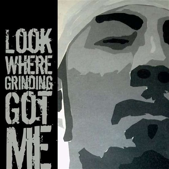 Cover for T Cruz · Look Where Grinding Got Me (CD) (2014)