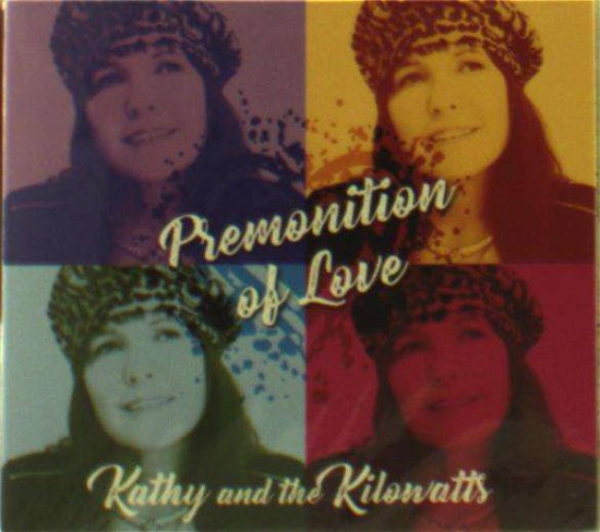 Kathy & the Kilowatts · Premonition of Love (CD) (2019)