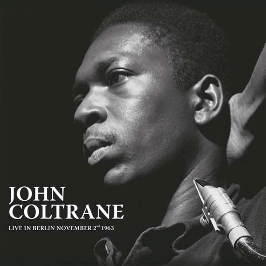 Cover for John Coltrane · Live in Berlin November 2nd 1963 (LP) (2017)