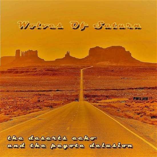 Wolves Of Saturn · Deserts Echo And... (LP) (2023)