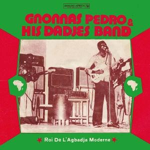 Cover for Gnonnas Pedro &amp; His Dadjes Band · Roi De L'Agbadja Moderne 1974-1983 (LP) (2025)