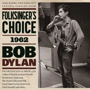 Folksinger's Choice 1962 - Bob Dylan - Música - JPT - 4589767512880 - 25 de agosto de 2021