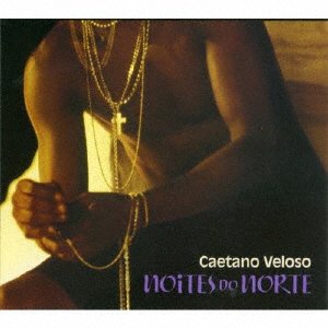 Cover for Caetano Veloso · Noites Do Norte (CD) [Japan Import edition] (2021)