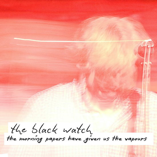 Morning Papers Have Given Us The Vapours - Black Watch - Music - Dell Orso Records - 5051142068880 - July 26, 2024