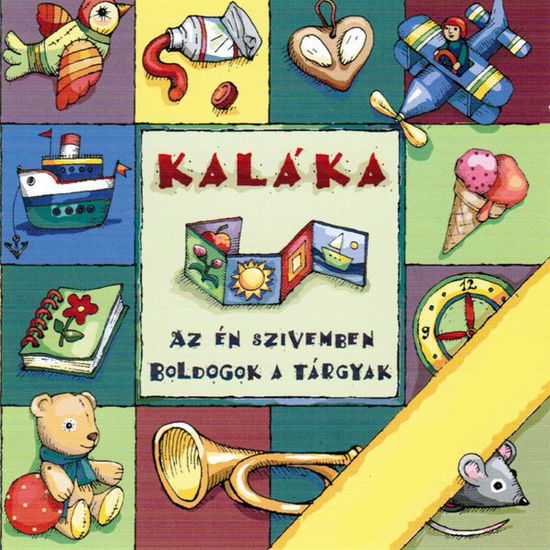 Cover for Kaláka · Az én szívemben boldogok a tárgyak (CD) (2007)