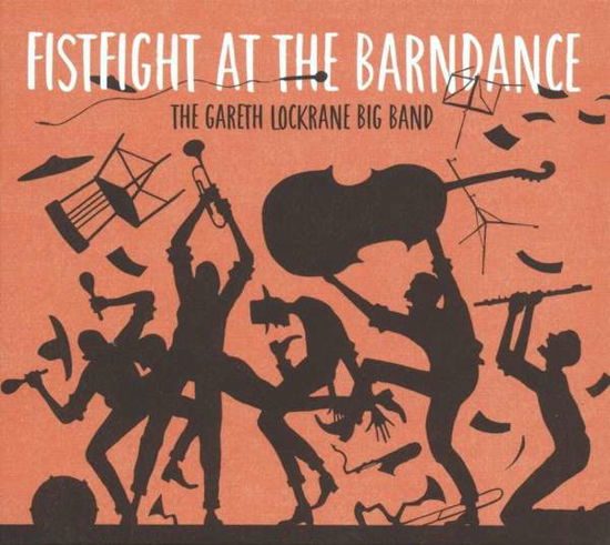 Cover for Gareth Lockrane Big Band · Fist Fight at the Barn Dance (LP) (2020)