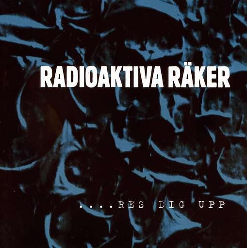 Cover for Radioaktiva Räker · Res Dig Upp (CD) (2009)
