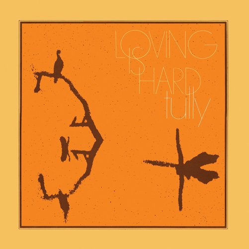 Cover for Tully · Loving is Hard (LP) (2013)