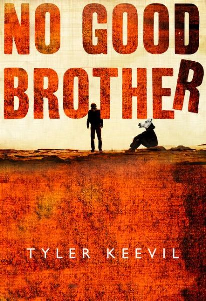 No Good Brother - Tyler Keevil - Kirjat - HarperCollins Publishers - 9780008228880 - torstai 22. helmikuuta 2018