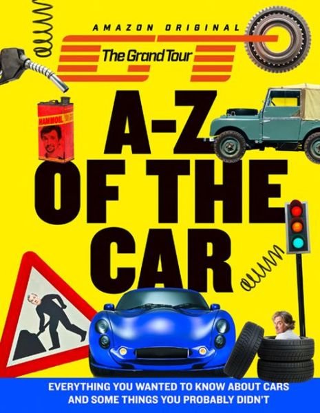 Cover for Fox · The Grand Tour A-Z of the Car: Everything You Wanted to Know About Cars and Some Things You Probably Didn’T (Hardcover Book) (2018)