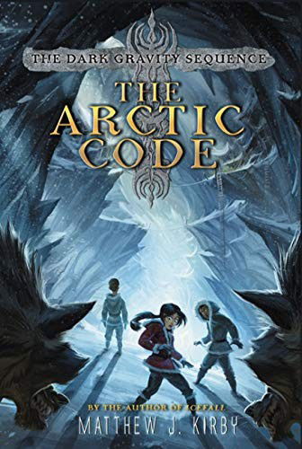 Cover for Matthew J. Kirby · The Arctic Code - Dark Gravity Sequence (Pocketbok) (2016)