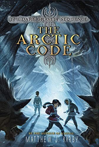 Cover for Matthew J. Kirby · The Arctic Code - Dark Gravity Sequence (Paperback Bog) (2016)