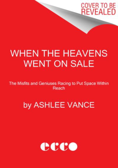 Cover for Ashlee Vance · When the Heavens Went on Sale: The Misfits and Geniuses Racing to Put Space Within Reach (Paperback Bog) (2024)