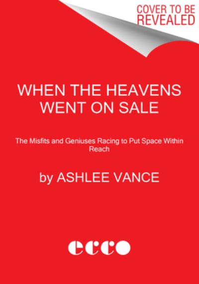 Cover for Ashlee Vance · When the Heavens Went on Sale: The Misfits and Geniuses Racing to Put Space Within Reach (Paperback Bog) (2024)