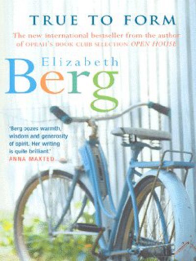 Cover for Elizabeth Berg · True To Form (Paperback Book) (2004)