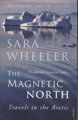 Cover for Sara Wheeler · The Magnetic North: Travels in the Arctic (Pocketbok) (2010)