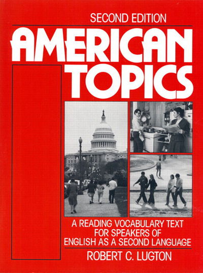 Cover for Robert C. Lugton · American Topics: a Reading Vocabulary Text for Speakers of English As a Second Language (Paperback Book) [2 Rev edition] (1986)