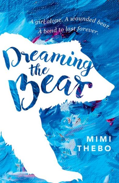 Cover for Thebo, Mimi (, Bath, England) · Dreaming the Bear (Paperback Book) (2016)