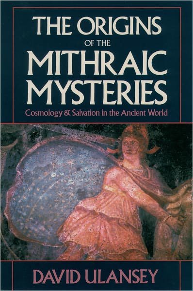 Cover for Ulansey, David (Assistant Professor of Religion, Assistant Professor of Religion, Boston University) · The Origins of the Mithraic Mysteries: Cosmology and Salvation in the Ancient World (Taschenbuch) (1991)