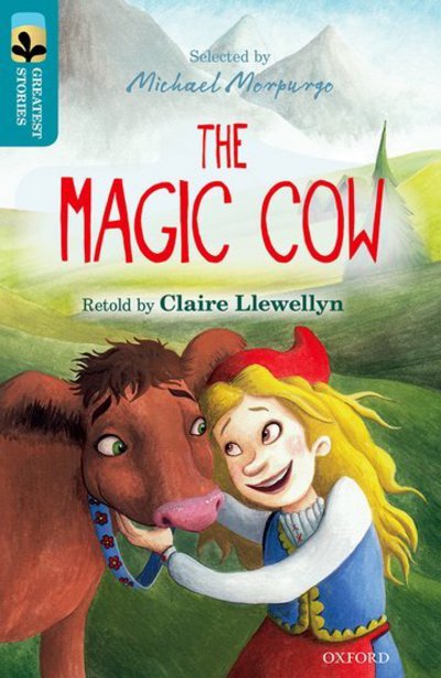 Cover for Claire Llewellyn · Oxford Reading Tree TreeTops Greatest Stories: Oxford Level 9: The Magic Cow - Oxford Reading Tree TreeTops Greatest Stories (Paperback Book) (2016)