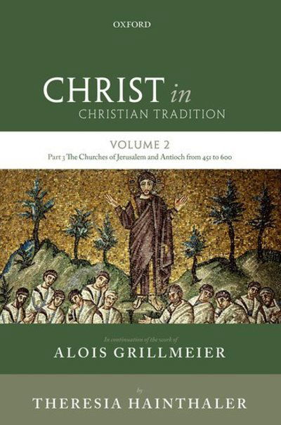 Cover for Grillmeier, SJ, Alois (Formerly of the Sankt Georgen College, Frankfurt am Main) · Christ in Christian Tradition: Volume 2 Part 3: The Churches of Jerusalem and Antioch (Innbunden bok) (2013)