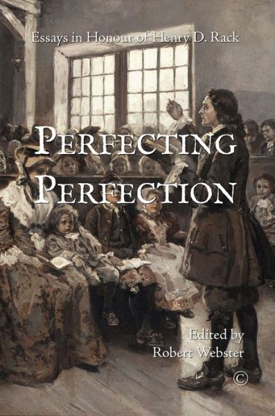 Cover for Robert Webster · Perfecting Perfection: Essays in Honour of Henry D. Rack (Paperback Book) (2016)