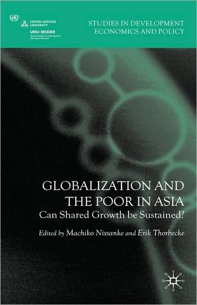 Cover for Machiko Nissanke · Globalization and the Poor in Asia: Can Shared Growth be Sustained? - Studies in Development Economics and Policy (Gebundenes Buch) (2008)