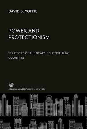 Cover for David B. Yoffie · Power and Protectionism (N/A) (1983)