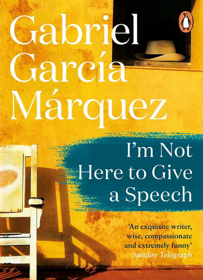 Cover for Gabriel Garcia Marquez · I'm Not Here to Give a Speech (Paperback Book) (2018)