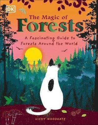 Cover for Vicky Woodgate · The Magic of Forests: A Fascinating Guide to Forests Around the World - The Magic of... (Gebundenes Buch) (2023)