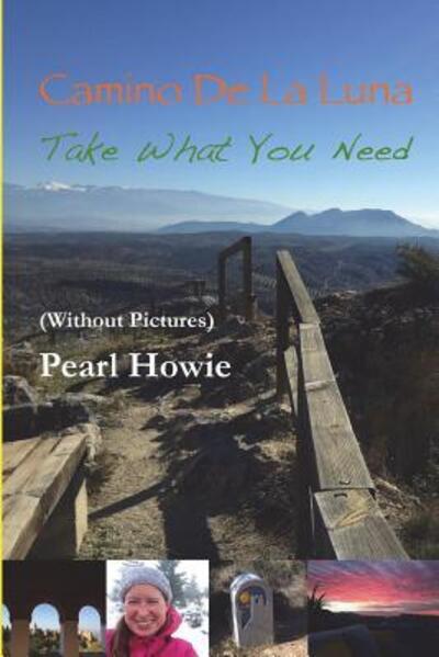 Cover for Pearl Howie · Camino De La Luna - Take What You Need (Without Pictures) (Paperback Book) (2018)