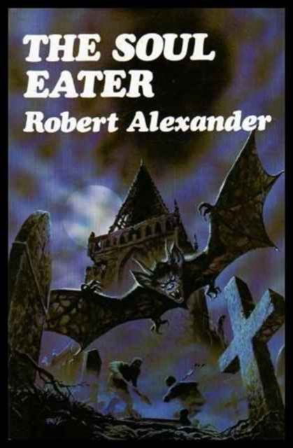 Soul Eater - Robert Alexander - Books - Souvenir Press Ltd - 9780285623880 - May 24, 1979