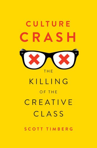 Cover for Scott Timberg · Culture Crash: the Killing of the Creative Class (Hardcover Book) (2015)