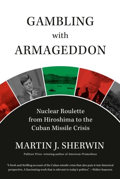 Cover for Martin J. Sherwin · Gambling with Armageddon (Hardcover bog) (2020)