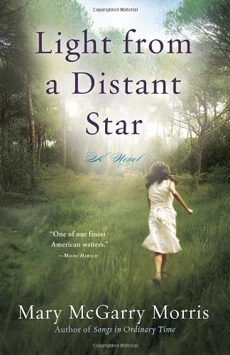 Cover for Mary Mcgarry Morris · Light from a Distant Star: a Novel (Taschenbuch) (2012)
