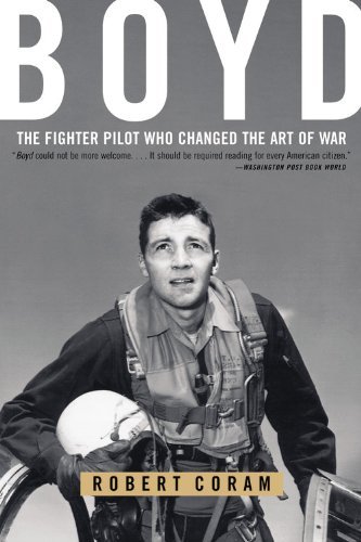 Cover for Robert Coram · Boyd: The Fighter Pilot Who Changed the Art of War (Paperback Book) [Reprint edition] (2004)