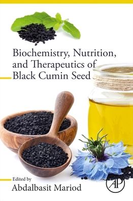 Cover for Abdalbasit Adam Mariod · Biochemistry, Nutrition, and Therapeutics of Black Cumin Seed (Paperback Book) (2022)