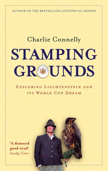 Cover for Charlie Connelly · Stamping Grounds: Exploring Liechtenstein and its World Cup Dream (Paperback Book) (2005)