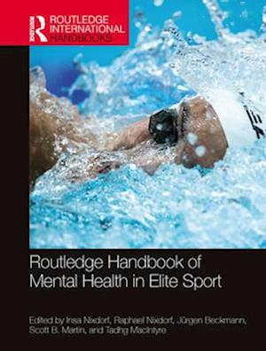 Routledge Handbook of Mental Health in Elite Sport - Routledge International Handbooks - - Books - Taylor & Francis Ltd - 9780367567880 - April 13, 2025