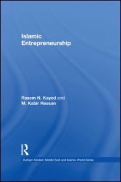 Cover for Kayed, Rasem N. (Arab American University, Palestine.) · Islamic Entrepreneurship - Durham Modern Middle East and Islamic World Series (Paperback Book) (2013)