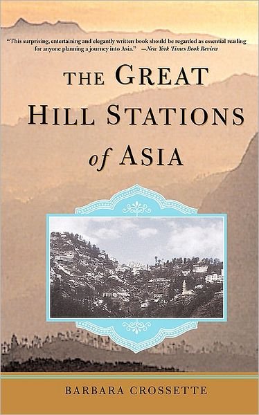 Cover for Barbara Crossette · The Great Hill Stations Of Asia (Paperback Book) (1999)