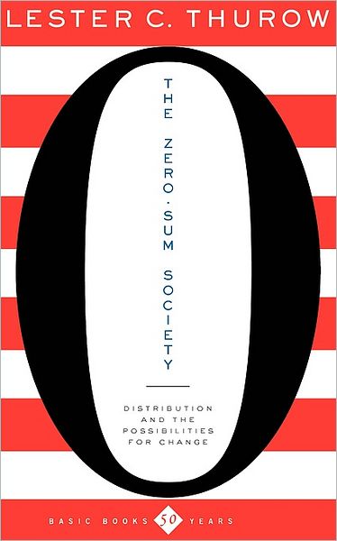 Cover for Lester C. Thurow · The Zero-sum Society Distribution and the Possibilities for Economic Change (Paperback Book) [New edition] (2001)