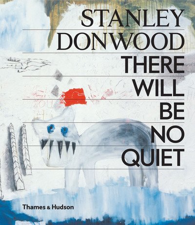 Cover for Stanley Donwood · Stanley Donwood: There Will Be No Quiet (Inbunden Bok) (2019)
