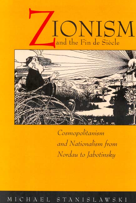 Cover for Michael Stanislawski · Zionism and the Fin de Siecle: Cosmopolitanism and Nationalism from Nordau to Jabotinsky (Paperback Book) (2001)