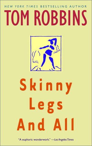 Cover for Tom Robbins · Skinny Legs and All: A Novel (Paperback Book) [Reprint edition] (1995)