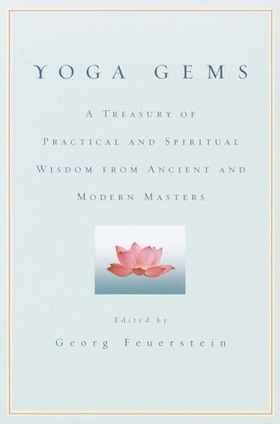 Cover for Georg Feuerstein · Yoga Gems: a Treasury of Practical and Spiritual Wisdom from Ancient and Modern Masters (Taschenbuch) (2002)