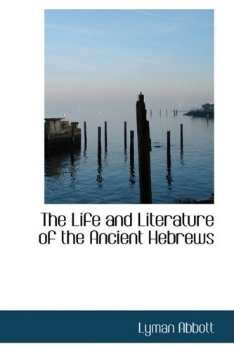 Cover for Lyman Abbott · The Life and Literature of the Ancient Hebrews (Paperback Book) (2008)